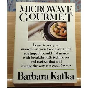 Microwave Gourmet by Barbara Kafka - Hardcover Cookbook